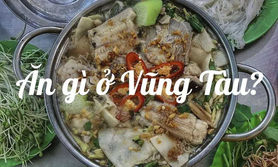Thưởng thức món lẩu cá đuối măng chua chuẩn vị xứ biển Vũng Tàu